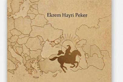 ARAŞTIRMACI YAZAR EKREM HAYRİ PEKER'DEN TARİH TEZLERİNE YENİ BİR BAKIŞ: “ANADOLU VE AVRASYA'NIN KAYIP İZLERİ”
